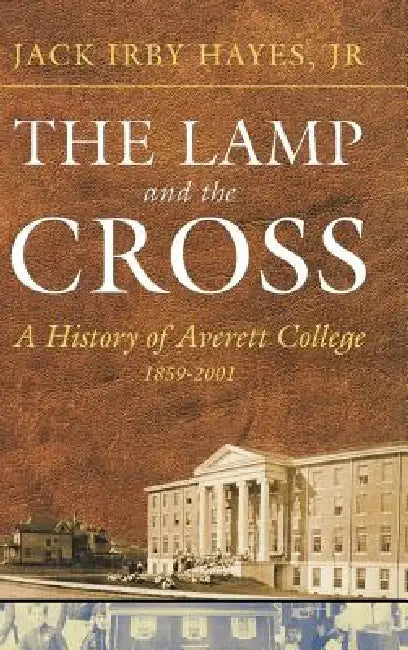The Lamp and the Cross: Averitt by J. I. Hayes, Jack Hayes