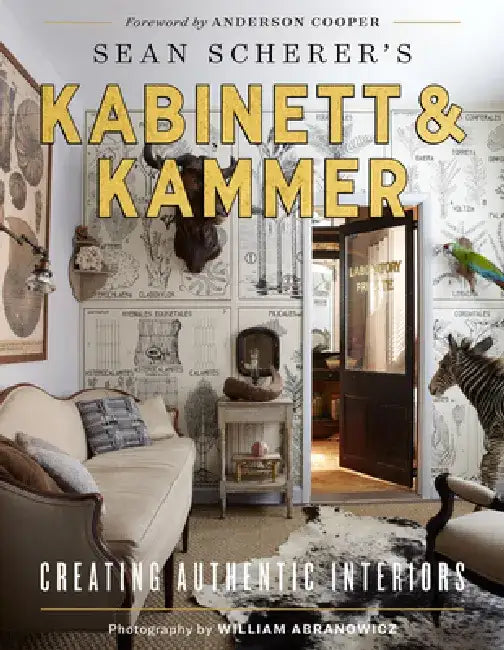 Sean Scherer's Kabinett & Kammer: Creating Authentic Interiors by Sean Scherer