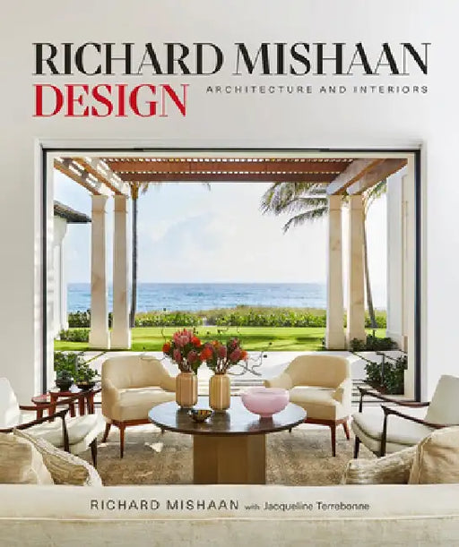 Richard Mishaan Design: Architecture and Interiors by Richard Mishaan