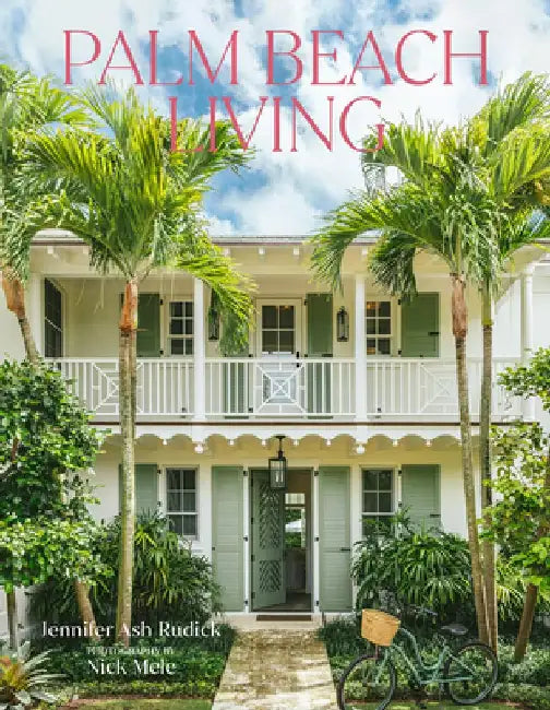 Palm Beach Living by Jennifer Ash Rudick