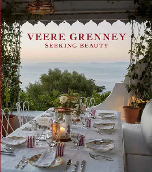 Veere Grenney Home: Seeking Beauty by Veere Grenney