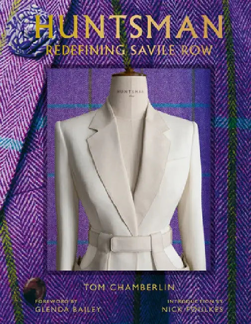 Huntsman: 175 Years of Fashion and Style by Tom Chamberlin