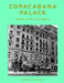 Copacabana Palace: Where Rio Starts by Francisca Mattéoli