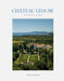 Château Léoube: Provence Living--Join Carole Bamford as She Shares the Story of the Restoration of Her Estate on the French Coast by Carole Bamford, Martin Morrell