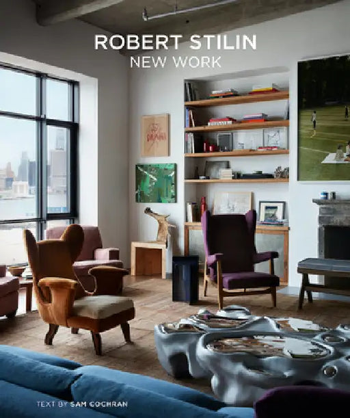 Robert Stilin: New Work--The Latest Projects by the Renowned Interior Designer Exude a Casual, Comfortable Elegance by Robert Stilin