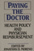 Paying the Doctor: Health Policy and Physician Reimbursement by Unknown