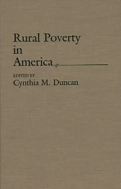 Rural Poverty in America by Cynthia M. Duncan