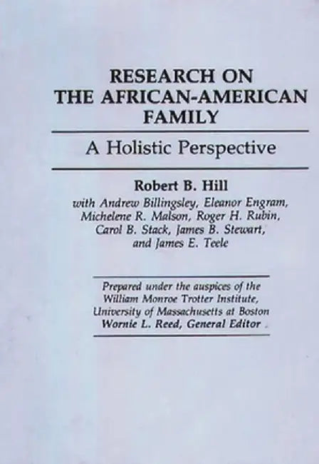 Research on the African-American Family: A Holistic Perspective by Robert B. Hill