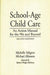 School-Age Child Care: An Action Manual for the 90s and Beyond, 2nd Edition by Michael Allenson
