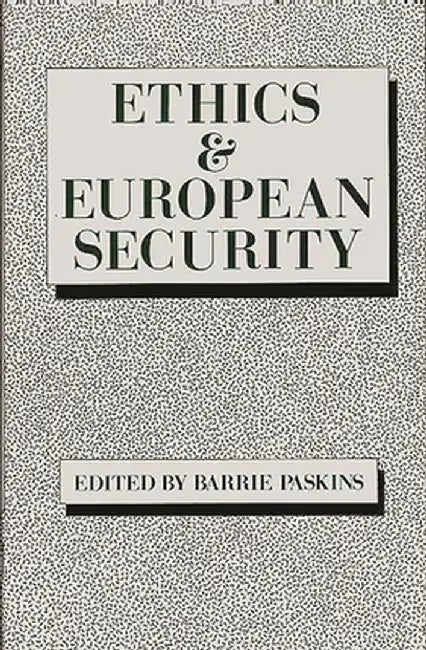 Ethics & European Security by Unknown
