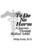 To Do No Harm: A Journey Through Medical School by Philip Reilly