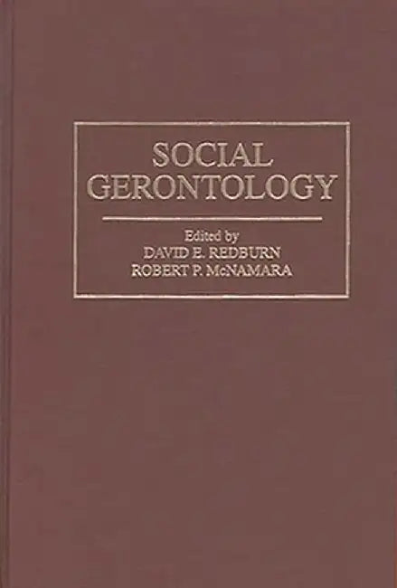 Social Gerontology by David Redburn