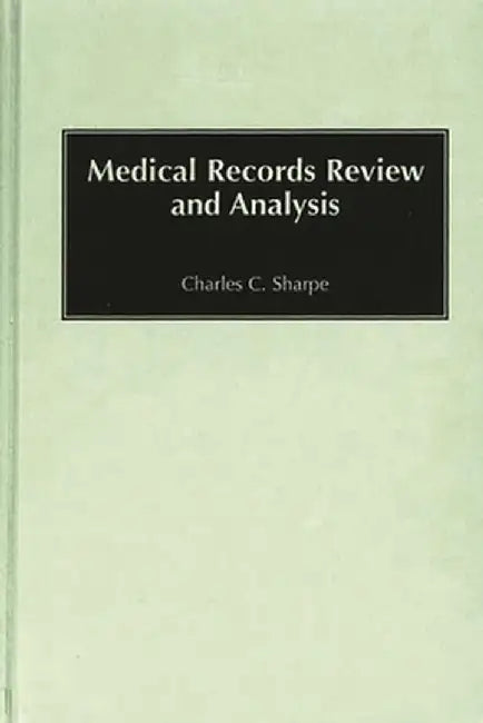 Medical Records Review and Analysis by Charles C. Sharpe