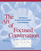 The Art of Focused Conversation by Mark L. Stein