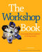 The Workshop Book: From Individual Creativity to Group Action by R. Brian Stanfield