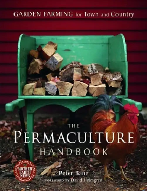 The Permaculture Handbook: Garden Farming for Town and Country by Peter Bane
