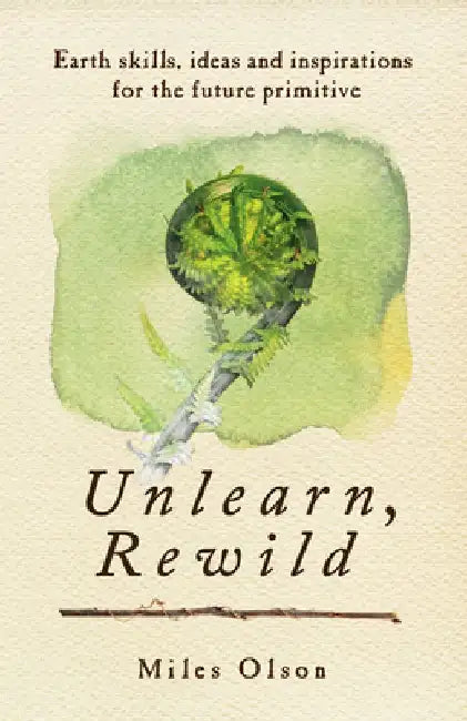 Unlearn, Rewild by Miles Olson