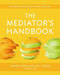 The Mediator's Handbook by Jennifer E. Beer
