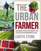 The Urban Farmer: Growing Food for Profit on Leased and Borrowed Land by Curtis Allen Stone