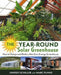 The Year-Round Solar Greenhouse: How to Design and Build a Net-Zero Energy Greenhouse by Lindsey Schiller