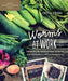 Worms at Work: Harnessing the Awesome Power of Worms with Vermiculture and Vermicomposting by Stevens, Crystal