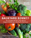 Backyard Bounty - Revised & Expanded 2nd Edition: The Complete Guide to Year-Round Gardening in the Pacific Northwest by Linda Gilkeson