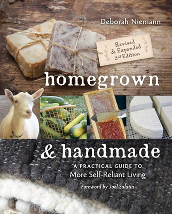 Homegrown & Handmade: A Practical Guide to More Self-Reliant Living by Deborah Niemann