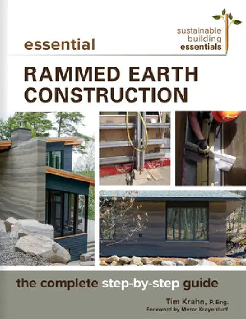 Essential Rammed Earth Construction: The Complete Step-By-Step Guide