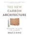 New Carbon Architecture: Building to Cool the Planet by Bruce King