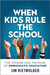 When Kids Rule the School: The Power and Promise of Democratic Education by Jim Rietmulder