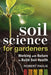 Soil Science for Gardeners: Working with Nature to Build Soil Fertility