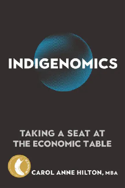 Indigenomics: Releasing the Power of Indigenous Economies