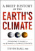 A Brief History of the Earth's Climate: Everyone's Guide to the Science of Climate Change