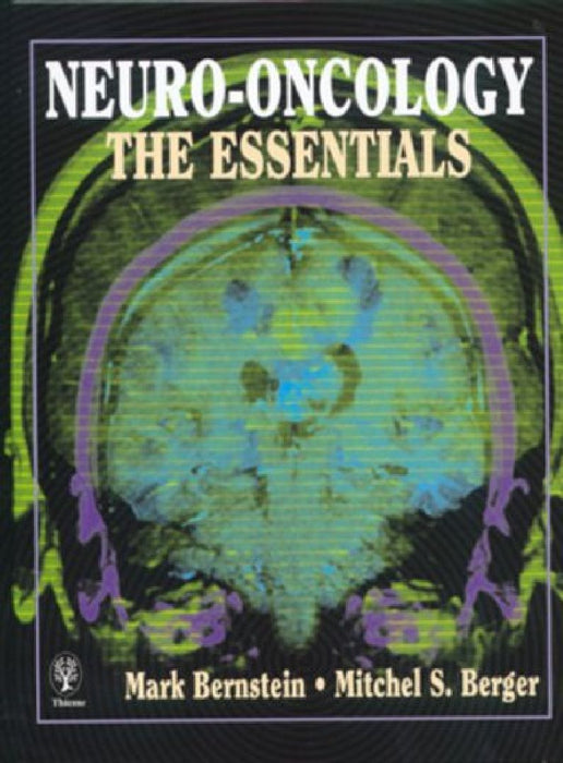 Neuro-Oncology: The Essentials by Mark Bernstein