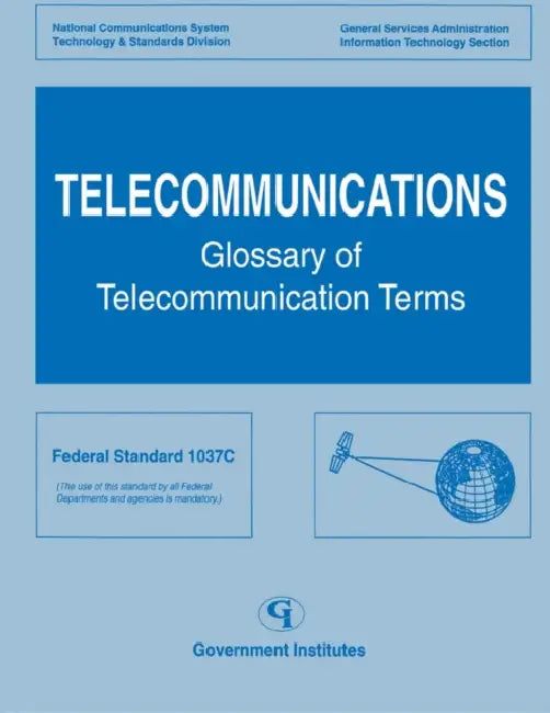 Telecommunications: Glossary of Telecommunications Terms by National Tel Information Administration