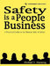 Safety Is a People Business: A Practical Guide to the Human Side of Safety by Michael V. Manning