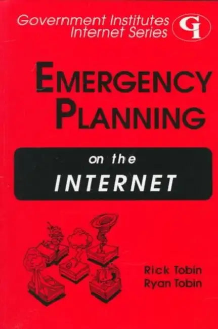 Emergency Planning on the Internet by Rick Tobin, Ryan Tobin
