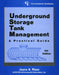 Underground Storage Tank Management: A Practical Guide by Joyce A. Rizzo