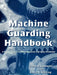 Machine Guarding Handbook: A Practical Guide to OSHA Compliance and Injury Prevention by Frank R. Spellman, Nancy E. Whiting