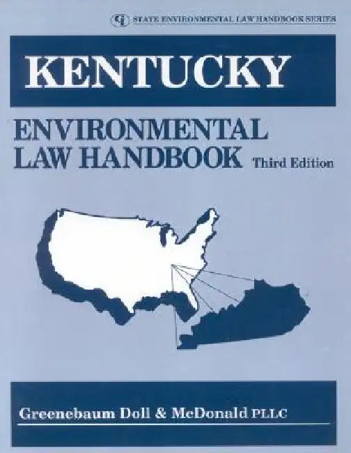 Kentucky Environmental Law Handbook by Greenebaum Doll & McDonald Pllc