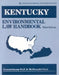 Kentucky Environmental Law Handbook by Greenebaum Doll & McDonald Pllc