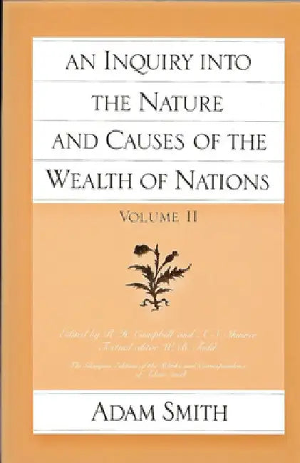 An Inquiry Into the Nature and Causes of the Wealth of Nations (Vol. 2) by Adam Smith