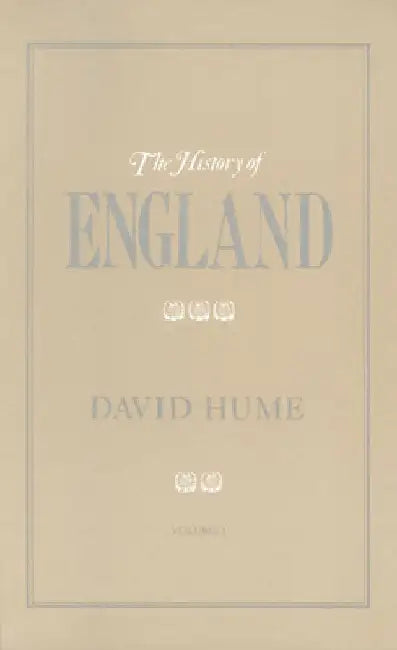 The History of England: From the Invasion of Julius Caesar to the Revolution in 1688 by David Hume