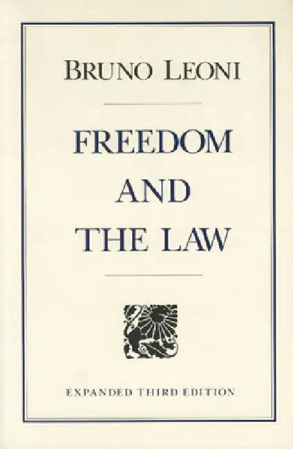 Freedom and the Law by Bruno Leoni