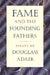 Fame and the Founding Fathers: Essays by Douglass Adair by Douglass Adair