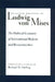 The Political Economy of International Reform and Reconstruction by Ludwig Von Mises