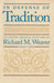In Defense of Tradition: Collected Shorter Writings of Richard M. Weaver, 1929-1963 by Richard M. Weaver