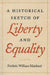A Historical Sketch of Liberty and Equality by Frederic William Maitland