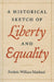 A Historical Sketch of Liberty and Equality: As Ideals of English Political Philosophy from the Time of Hobbes to the Time of Coleridge by Frederic William Maitland