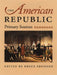 The American Republic: Primary Sources by Bruce Frohnen